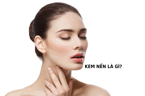 Bạn biết gì về kem nền trang điểm